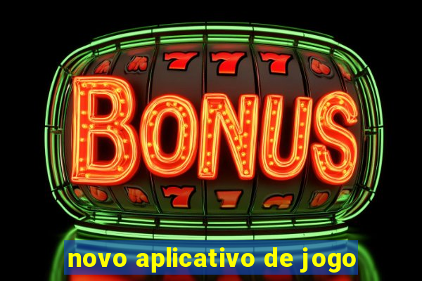 novo aplicativo de jogo